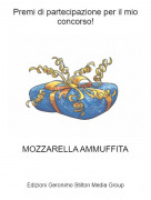 MOZZARELLA AMMUFFITA - Premi di partecipazione per il mio concorso!