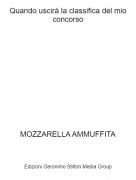 MOZZARELLA AMMUFFITA - Quando uscir&agrave; la classifica del mio concorso