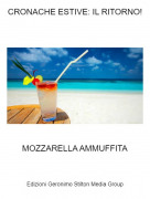 MOZZARELLA AMMUFFITA - CRONACHE ESTIVE: IL RITORNO!