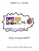 Ruby e Mozzy BWFF! - BWFF v.s. COVID