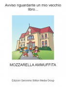 MOZZARELLA AMMUFFITA - Avviso riguardante un mio vecchio libro...