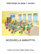 MOZZARELLA AMMUFFITA - Interrompo la serie + avviso