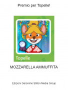 MOZZARELLA AMMUFFITA - Premio per Topelle!