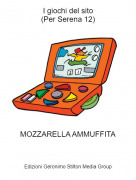 MOZZARELLA AMMUFFITA - I giochi del sito(Per Serena 12)
