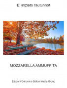 MOZZARELLA AMMUFFITA - E' iniziato l'autunno!