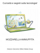 MOZZARELLA AMMUFFITA - Curiosit&agrave; e segreti sulla tecnologia!