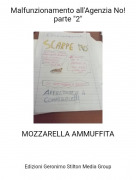 MOZZARELLA AMMUFFITA - Malfunzionamento all'Agenzia No!parte "2"