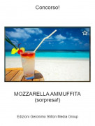 MOZZARELLA AMMUFFITA(sorpresa!) - Concorso!