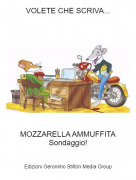 MOZZARELLA AMMUFFITASondaggio! - VOLETE CHE SCRIVA...