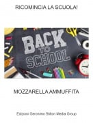 MOZZARELLA AMMUFFITA - RICOMINCIA LA SCUOLA!