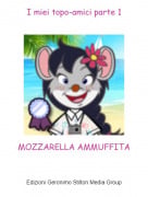 MOZZARELLA AMMUFFITA - I miei topo-amici parte 1