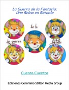Cuenta Cuentos - La Guerra de la Fantas&iacute;a:Una Reina en Ratonia