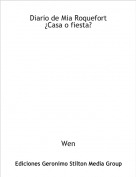 Wen - Diario de Mia Roquefort&iquest;Casa o fiesta?