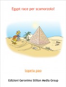 topeia pao - Egypt race per scamorzolo!