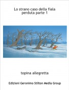 topina allegretta - Lo strano caso della fiala perduta parte 1
