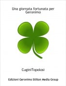 CuginiTopolosi - Una giornata fortunata per Geronimo