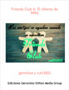 gemitina y ruti3003 - Friends Club 6: El dilema de Abby