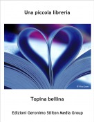 Topina bellina - Una piccola libreria