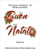 Skiaccia - "Dal diario di Natale"- Un Natale perfetto!