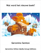 Geronimo Semton - Wat word het nieuwe boek?