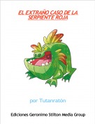 por Tutanrat&oacute;n - EL EXTRA&Ntilde;O CASO DE LA SERPIENTE ROJA