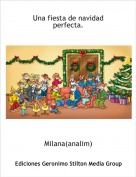 Milana(analim) - Una fiesta de navidad perfecta.