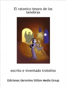 escrito e inventado trotolino - El ratonico tesoro de los tenebrax