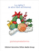 giuliatopinaballerina - La vigilia 2(e altro libro all'interno)
