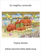 Topina Amelia - Un magifico carnevale