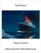 Topnina Giuliss - TopoTitanic
