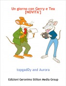topgadDy and Aurora - Un giorno con Gerry e Tea[NOVITA']
