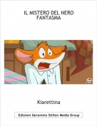 Kiarettina - IL MISTERO DEL NERO FANTASMA