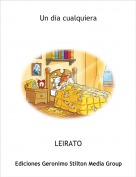 LEIRATO - Un dia cualquiera