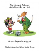 Musica Reppaformaggini - Giochiamo A Pallone! (tabelle delle partite)