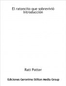 Rati Potter - El ratoncito que sobrevivi&oacute;Introducci&oacute;n