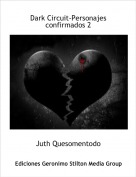 Juth Quesomentodo - Dark Circuit-Personajes confirmados 2