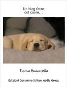 Topisa Mozzarella - Un blog fatto col cuore...
