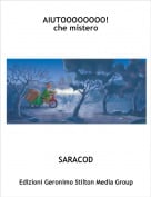 SARACOD - AIUTOOOOOOOO!                      che mistero