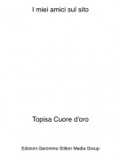 Topisa Cuore d'oro - I miei amici sul sito