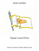 Topisa Cuore D'Oro - Amici scrittori