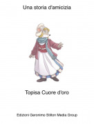 Topisa Cuore d'oro - Una storia d'amicizia