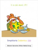 Simpittoria Codamica :)))) - Il re dei denti :P!!