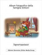 Signortopolazzi - Album fotografico della famiglia Stilton!
