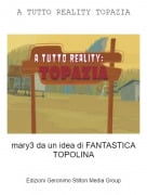 mary3 da un idea di FANTASTICA TOPOLINA - A TUTTO REALITY TOPAZIA