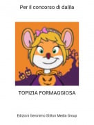TOPIZIA FORMAGGIOSA - Per il concorso di dalila