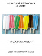 TOPIZIA FORMAGGIOSA - Iscrivetevi ai miei concorsi(Se volete)