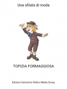 TOPIZIA FORMAGGIOSA - Una sfilata di moda