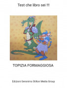 TOPIZIA FORMAGGIOSA - Test che libro sei !!!