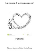 Parigina - La musica &egrave; la mia passione!