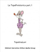 TopolinaLavi - La TopaPreistorica part.1